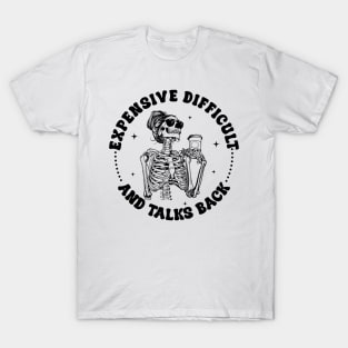 Expensive Difficult And Talks Back Skeleton coffee Gift For Women T-Shirt